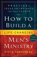 How to Build a Life-Changing Men's Ministry: Practical Ideas and Insights for Your Church 0764207482 Book Cover