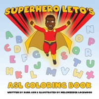 Superhero Leto's ASL Coloring Book 0578888939 Book Cover
