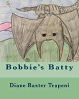 Bobbie's Batty 1515040208 Book Cover