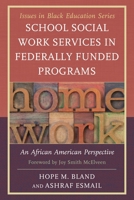 School Social Work Services in Federally Funded Programs: An African American Perspective 0761860096 Book Cover