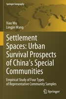 Settlement Spaces: Urban Survival Prospects of China's Special Communities: Empirical Study of Four Types of Representative Community Samples 9811648913 Book Cover