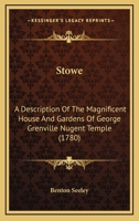Stowe: A Description Of The Magnificent House And Gardens Of George Grenville Nugent Temple 1104472031 Book Cover