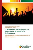 O Movimento Participação e a Associação Brasileira de Enfermagem: Uma Análise Sob a Égide do Pensamento de Antonio Gramsci 6202037253 Book Cover