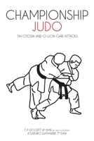 Championship Judo: Tai-Otoshi and O-Uchi-Gari Attacks 1911467115 Book Cover