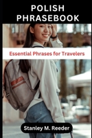 POLISH PHRASEBOOK: Essential Phrases for Travelers B0CP44JCSG Book Cover
