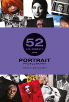 52 Assignments: Portrait Photography 1781454795 Book Cover