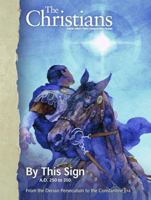 By This Sign The Christians Their First Two Thousand Years [Volume 3] 096898732X Book Cover