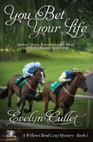 You Bet Your Life: A Willows Bend Cozy Mystery - Book 1 1983902950 Book Cover