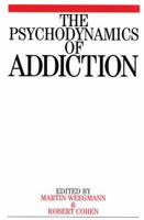 The Psychodynamics of Addiction 1861563353 Book Cover