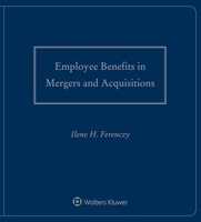 Employee Benefits in Mergers and Acquisitions: 2021-2022 Edition 1543838634 Book Cover