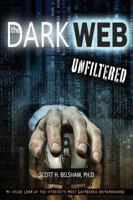 The Dark Web: Unfiltered 1792427220 Book Cover
