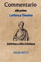 Commentario alla prima Lettera a Timoteo: Dottrina e Vita Cristiana: Commentario Biblico (Commentari Biblici) (Italian Edition) B0CRP5DWFJ Book Cover