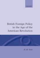 British Foreign Policy in the Age of the American Revolution 0198201958 Book Cover
