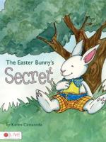 The Easter Bunny's Secret 1604621540 Book Cover