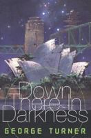 Down There In Darkness 0312868294 Book Cover