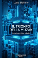 IL TRIONFO DELLA MUZAK: COME LA MUSICA È DIVENTATA SOTTOFONDO (Italian Edition) 9697079714 Book Cover