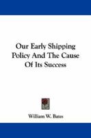 Our Early Shipping Policy And The Cause Of Its Success 1430480955 Book Cover
