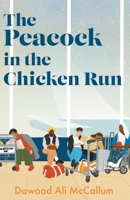 The Peacock in the Chicken Run B0CPTJ43Y7 Book Cover