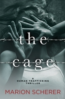 The Cage: A Human Trafficking Thriller 1733373500 Book Cover