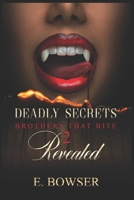 Deadly Secrets Revealed: Brothers That Bite Book 2 B08F6TVWR3 Book Cover