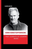 KRIS KRISTOFFERSON: Poet Laureate of Country Music B0CQLPR8VQ Book Cover