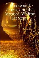 Cassie and James and the Mystical Whitby Jet Stone 1445299143 Book Cover