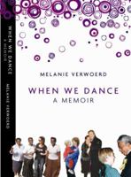 When We Dance: A Memoir 190759356X Book Cover