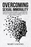 Overcoming Sexual Immorality 1968437622 Book Cover