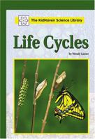 The KidHaven Science Library - Life Cycles (The KidHaven Science Library) 0737720735 Book Cover