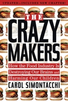 The Crazy Makers: How the Food Industry Is Destroying Our Brains and Harming Our Children 1585426261 Book Cover