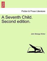 A Seventh Child. Second edition. 1241099162 Book Cover