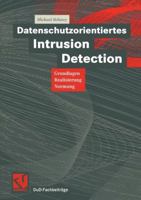 Datenschutzorientiertes Intrusion Detection: Grundlagen, Realisierung, Normung 3528057041 Book Cover