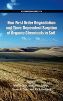 Non-First Order Degradation and Time-Dependent Sorption of Organic Chemicals in Soil 0841229783 Book Cover