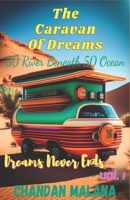 The Caravan Of Dreams: 50 River Beneath 50 Ocean B0BVDNFMWZ Book Cover