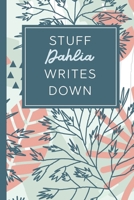 Stuff Dahlia Writes Down: Personalized Journal / Notebook (6 x 9 inch) STUNNING Tropical Teal and Blush Pink Pattern 167652987X Book Cover