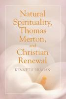 Natural Spirituality, Thomas Merton, and Christian Renewal 1681816989 Book Cover