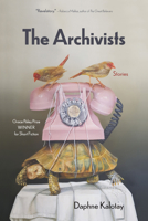 The Archivists: Stories 0810146088 Book Cover