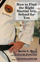 How to Find the Right Martial Arts School for You 0981935052 Book Cover