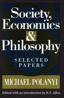 Society, Economics, and Philosophy 1412864038 Book Cover