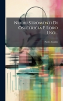 Nuovi Stromenti Di Ostetricia E Loro Uso... (Italian Edition) 1024742296 Book Cover