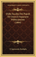 Della Facolta Dei Popoli Di Unirsi E Separarsi Politicamente (1864) 1160420114 Book Cover