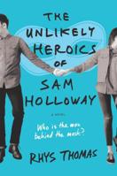 The Unlikely Heroics of Sam Holloway 1982543469 Book Cover