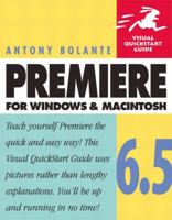 Premiere 6.5 for Windows & Macintosh (Visual QuickStart Guide) 0321130081 Book Cover