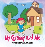 My Granny and Me 1503578054 Book Cover