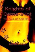 Knights of Came-A-Lot: The Fall of Acheron 145371457X Book Cover