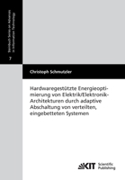 Hardwaregestützte Energieoptimierung von Elektrik/Elektronik-Architekturen durch adaptive Abschaltung von verteilten, eingebetteten Systemen: ... in Information Technology 3866448759 Book Cover