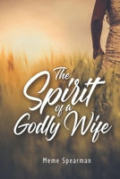 The Spirit of a Godly Wife B0BW2PPQ4B Book Cover