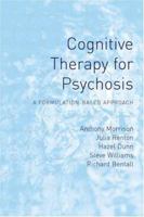 Cognitive Therapy for Psychosis: A Formulation-Based Approach 1138881465 Book Cover