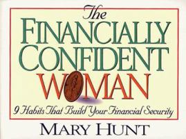 The Financially Confident Woman: 9 Habits That Build Your Financial Security 1568656122 Book Cover