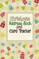 Christmas Address Book and Card Tracker: Adorable Xmas Card Address Book for Christmas Holiday Card Mailings, Christmas Holiday Card Tracking Notebook Journal for Sending and Receiving Holiday Cards 1711909181 Book Cover